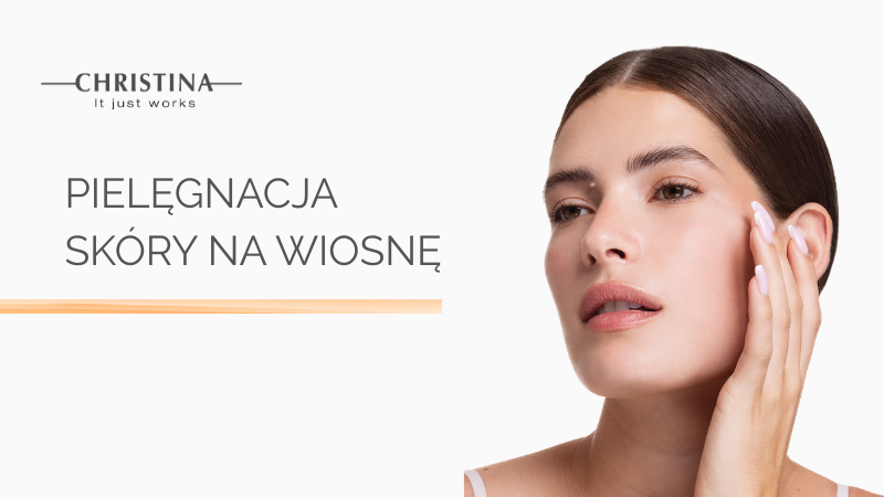 wiosenna pielęgnacja skóry